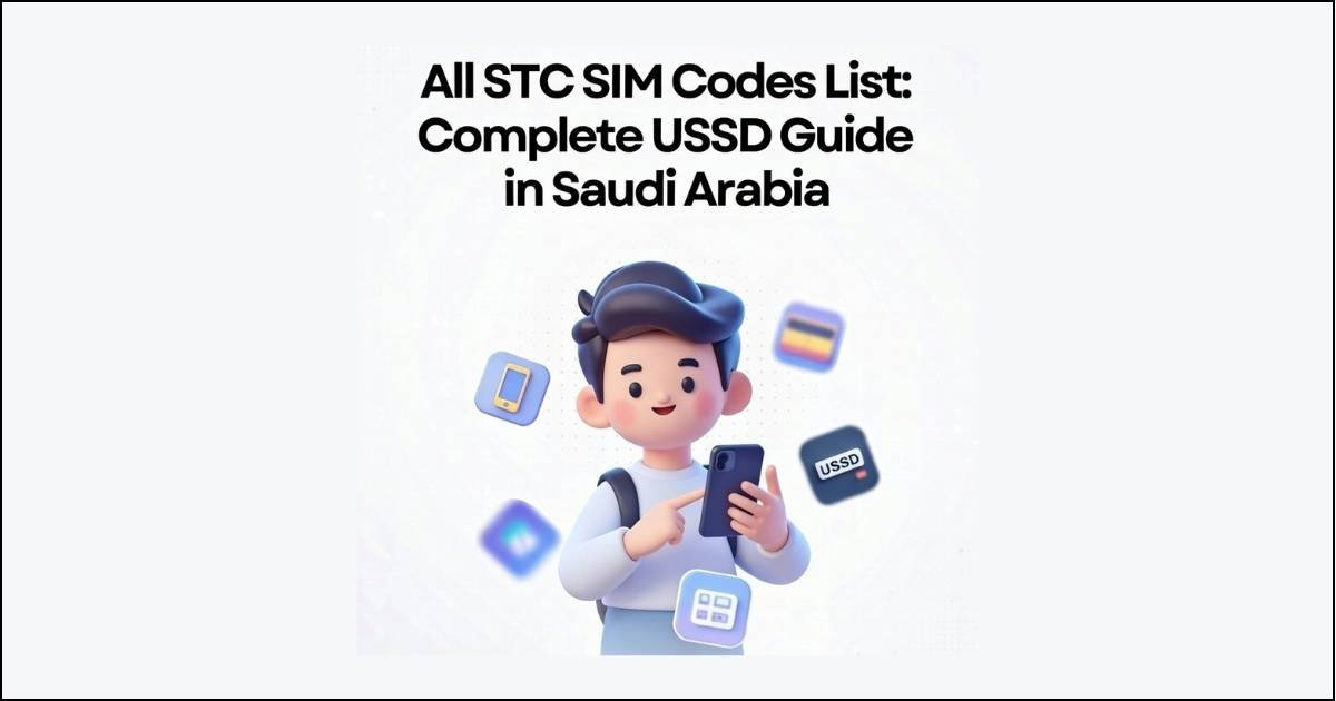 All STC SIM Codes List: You Must Know In Saudi Arabia 2026